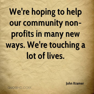 john-kramer-quote-were-hoping-to-help-our-community-non-profits-in.jpg