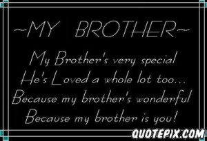 My Brother's Very Special - QuotePix.com - Quotes Pictures,...