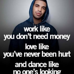 Drake quote....have to love him !
