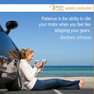 Why Not Girl! Weekly Motivation Author Barbara Johnson on Patience