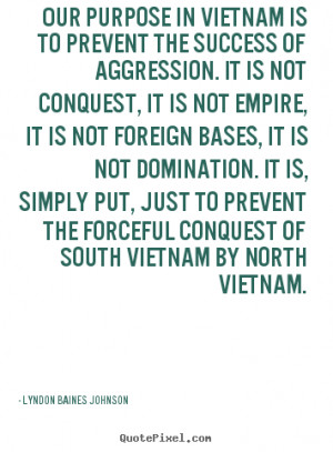 ... prevent the forceful conquest of South Vietnam by North Vietnam