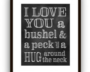 Typographic Inspirational quote, I love You A Bushel & A Peck, Wall ...
