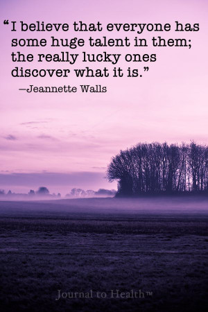 Jeannette Walls quote | You don’t need luck to discover your talents ...