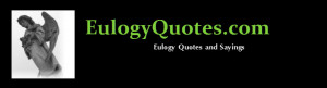 EulogyQuotes.com - Online Collection of Eulogy Quotes and Sayings