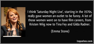 Live', starting in the 1970s, really gave women an outlet to be funny ...