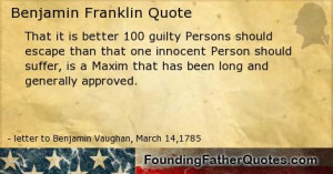 it is better 100 guilty Persons should escape than that one innocent ...