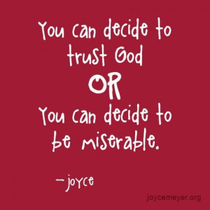 : Encouragement, Decide, Trust God, Faith, Joyce Meyers, Joyce Quotes ...