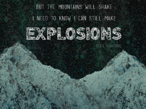 ... can still make explosions.Abstract, Graphic Design, Quote, Typography