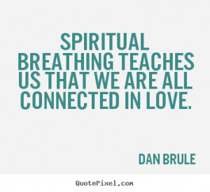 ... quotes - Spiritual breathing teaches us that we are all connected