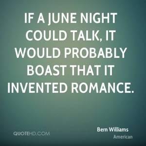 If a June night could talk, it would probably boast that it invented ...