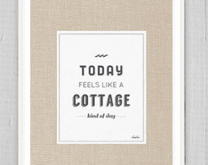 Today Feels Like a Cottage Kind of Day - 11x14 typography print ...