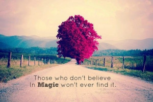 in pink #quotes #magic Don't ever lose sight of the magic in your life ...