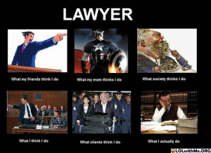 Lawyers: What They Think I Do