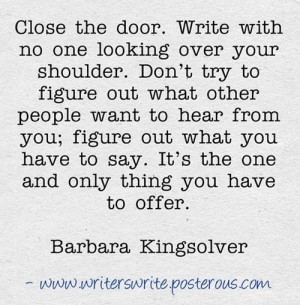 ... one looking over your shoulder barbara kingsolver # quotes # writing