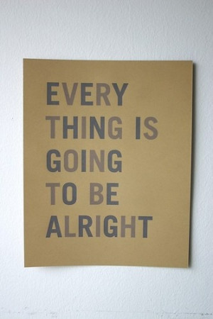 everything is going to be alright