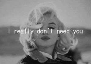 black and white, cool, marilyn monroe, need, phrase, true, you