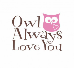 Owl Wall Decal - Owl Always Love You Vinyl Wall Decal Quote for Boy ...