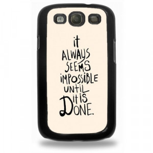 ... Impossible Quote Samsung Galaxy S3 Case - Hard Plastic Cell Phone Case