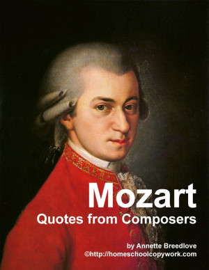 Quotes from Composers Copywork - Mozart Quotes