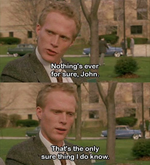 ... John. That's the only sure thing I do know. - A Beautiful Mind (2001
