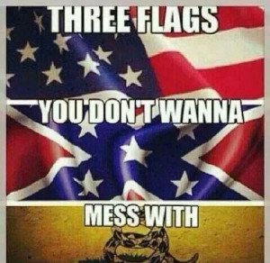 Three Flags you don't wanna mess with