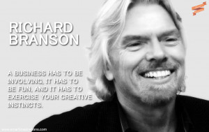 Richard Branson Quotes – A business has to be involving