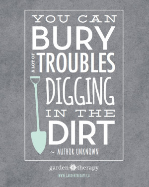 You Can Bury a Lot of Troubles Digging in the Dirt Free Printable