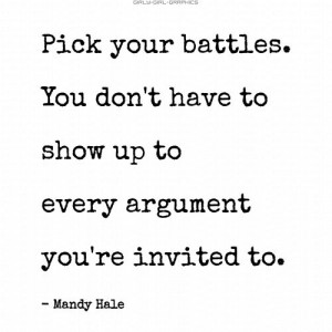 Pick your battles....