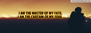 am the master of my fate.i am the captain of my soul. , Pictures