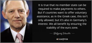 ... by ensuring the stability of the euro zone. - Wolfgang Schauble