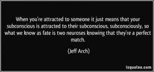 attracted to someone it just means that your subconscious is attracted ...