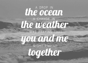 ron pope #a drop in the ocean #cute lyrics #lyrics