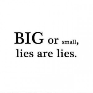 ... much, they start to believe their own lies. I can't STAND liars