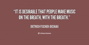 quote-Dietrich-Fischer-Dieskau-it-is-desirable-that-people-make-music ...