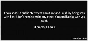 have made a public statement about me and Ralph by being seen with ...