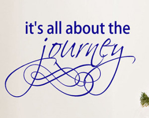 It's All About The Journey Wall Decal Words Quote, Vinyl Lettering ...