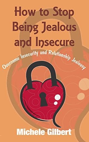 How to Stop being Jealous and Insecure: Overcome Insecurity and ...