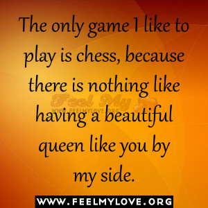 The-only-game-I-like-to-play-is-chess-because-there-is-nothing-like ...