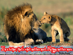 father; that’s what matters most. Nothing matters more