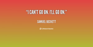 quote-Samuel-Beckett-i-cant-go-on-ill-go-on-117321_4.png