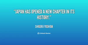 File Name : quote-Shigeru-Yoshida-japan-has-opened-a-new-chapter-in ...