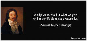 lady! we receive but what we give And in our life alone does Nature ...