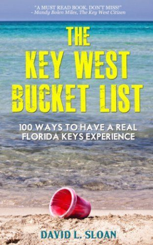 The Key West Bucket List (100 Ways To Have A Real Florida Keys ...
