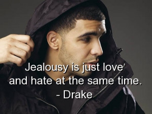 drake, quotes, sayings, jealousy, love, hate | Inspirational pictures