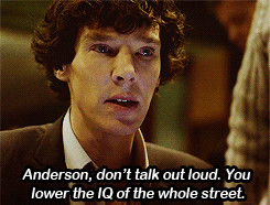 Anderson, don't talk out loud. You lower the IQ of the whole street ...