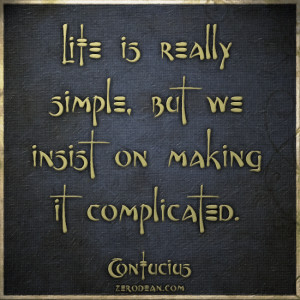 Life Really Simple But...