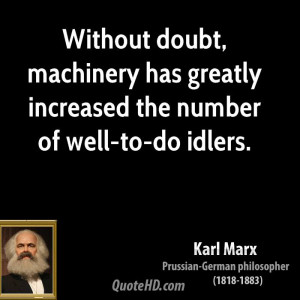Without doubt, machinery has greatly increased the number of well-to ...