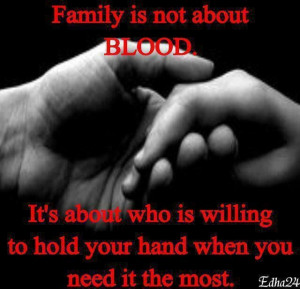 Family is not about blood...