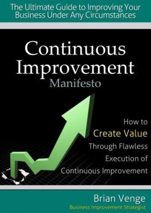Continuous Improvement Manifesto - The Ultimate Guide to Improving Any ...
