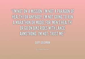 quote-Duff-Goldman-im-not-on-a-mission-im-not-180709.png